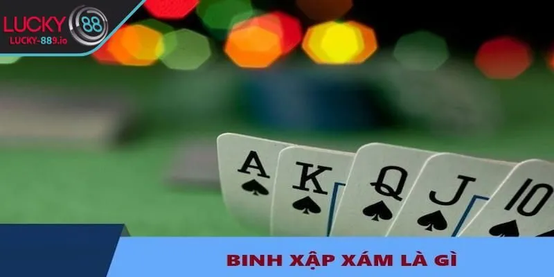 Bài Binh Xập Xám - Trò chơi bài dân gian phổ biến