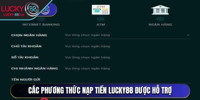 Siêu nhiều phương thức nạp tiền LUCKY88 khác nhau